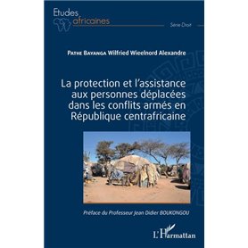 La protection et l'assistance aux personnes déplacées dans les conflits armés en République centrafricaine