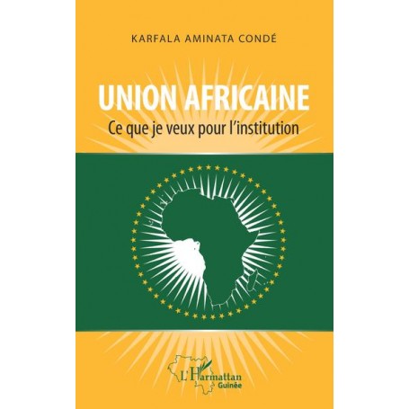 Union africaine. Ce que je veux pour l'institution