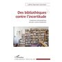 Des bibliothèques contre l'incertitude