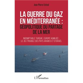 La guerre du gaz en Méditerranée :