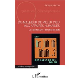 Du malheur de mêler Dieu aux affaires humaines