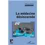 La médecine désincarnée