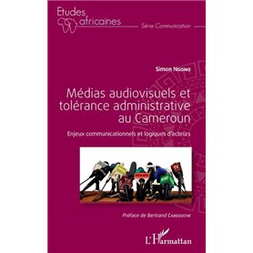 Médias audiovisuels et tolérance administrative au Cameroun