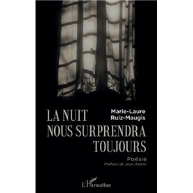 La nuit nous surprendra toujours