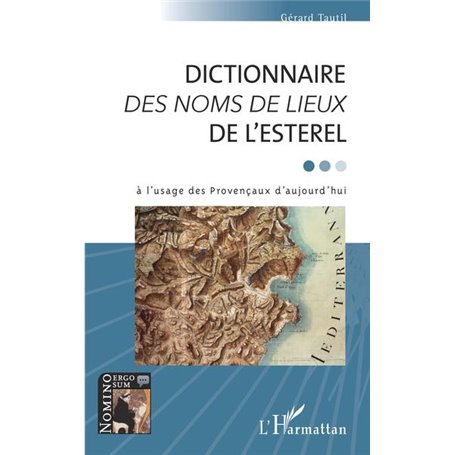 DICTIONNAIRE -em+DES NOMS DE LIEUX-/em+ DE L'ESTEREL