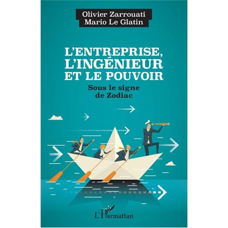 L'entreprise, l'ingénieur et le pouvoir