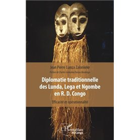 Diplomatie traditionnelle des Lunda, Lega et Ngombe en R. D. Congo