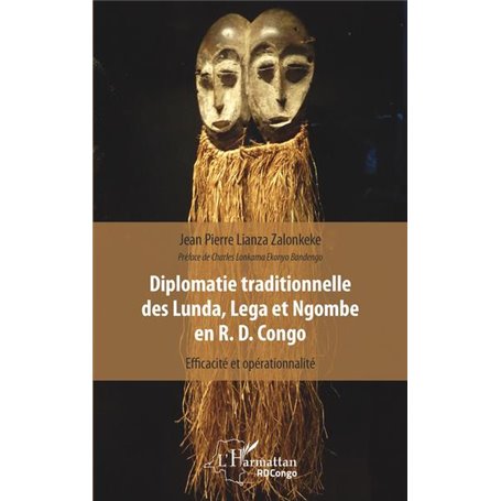 Diplomatie traditionnelle des Lunda, Lega et Ngombe en R. D. Congo