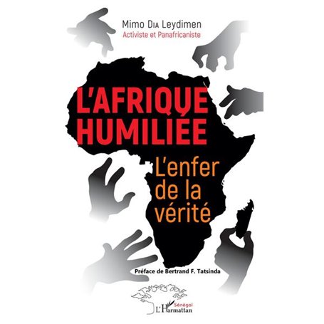 L'Afrique humiliée. L'enfer de la vérité.