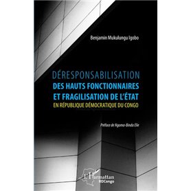 Déresponsabilisation des hauts fonctionnaires et fragilisation de l'État en République démocratique du Congo