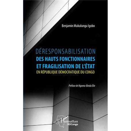 Déresponsabilisation des hauts fonctionnaires et fragilisation de l'État en République démocratique du Congo