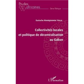 Collectivités locales et politique de décentralisation au Gabon