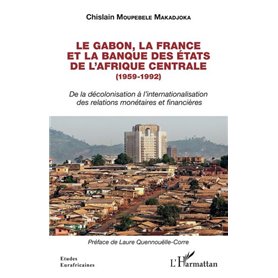 Le Gabon, la France et la Banque des États de l'Afrique centrale (1959-1992)