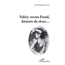 Valéry versus Freud, histoire de rêver...