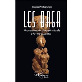 Les Baga. Organisation sociopolitique et culturelle d'hier et d'aujourd'hui