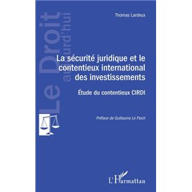 La sécurité juridique et le contentieux international des investissements