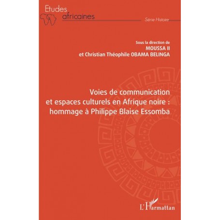 Voies de communication et espaces culturels en Afrique noire :