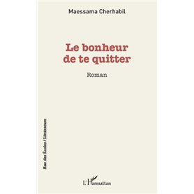 Le bonheur de te quitter
