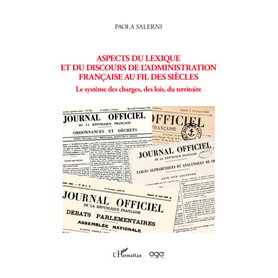 Aspects du lexique et du discours de l'administration française au fil des siècles