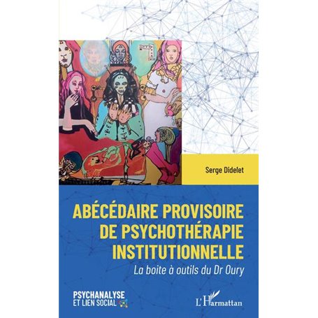 Abécédaire provisoire de psychothérapie institutionelle