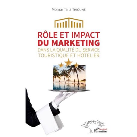 Rôle et impact du marketing dans la qualité du service touristique et hôtelier