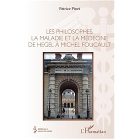 Les philosophes, la maladie et la médecine de hegel à Michel Foucault