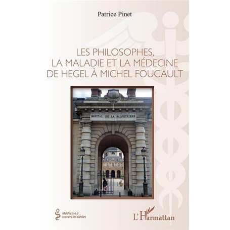 Les philosophes, la maladie et la médecine de hegel à Michel Foucault