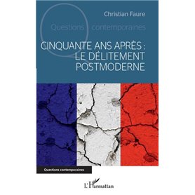 Cinquante ans après : le délitement postmoderne