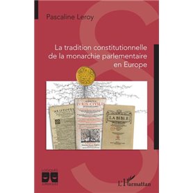 La tradition constitutionnelle de la monarchie parlementaire en Europe