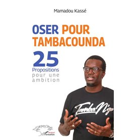 Oser pour Tambacounda. 25 propositions pour une ambition