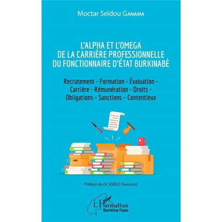 L'Alpha et l'Omega de la carrière professionnelle du fonctionnaire d'État burkinabè