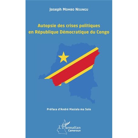 Autopsie des crises politiques en République Démocratique du Congo