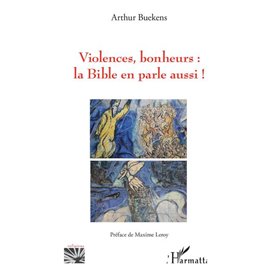 Violences, bonheurs : la Bible en parle aussi !