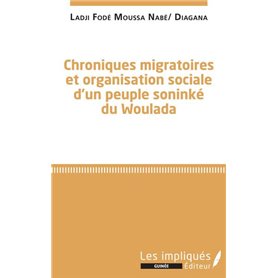 Chroniques migratoires et organisation sociale d'un peuple soninké du Woulada