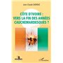 Côte d'Ivoire : vers la fin des années cauchemardesques ?