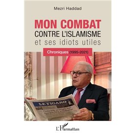 Mon combat contre l'islamisme et ses idiots utiles