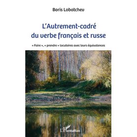 L'Autrement-cadré du verbe français et russe