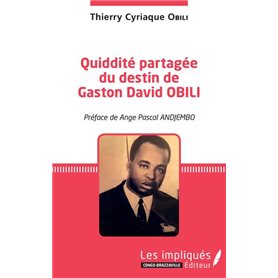 Quiddité partagée du destin de Gaston David OBILI