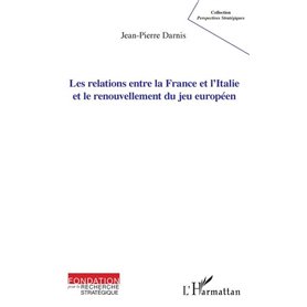 Les relations entre la France et l'Italie et le renouvellement du jeu européen