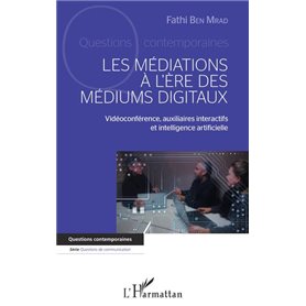 MEDIATIONS A L ERE DES MEDIUMS DIGITAUX (LES)