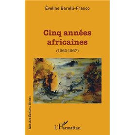 Cinq années africaines (1962-1967)