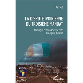 La dispute ivoirienne du troisième mandat