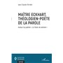 Maître Eckhart, théologien-poète de la parole