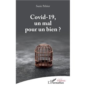 Covid-19, un mal pour un bien ?