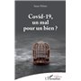 Covid-19, un mal pour un bien ?