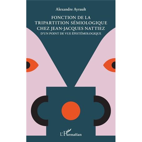 Fonction de la tripartition sémiologique chez Jean-Jacques Nattiez