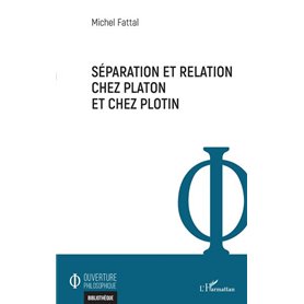 Séparation et relation chez Platon et chez Plotin