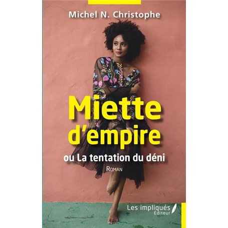 Miette d"empire ou La tentation du déni