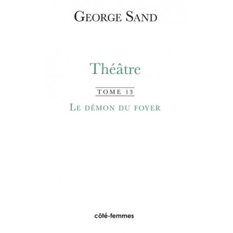 Théâtre. Tome 13. Le Démon du foyer