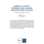 América Latina : généro, sexualidad, frustración, placer